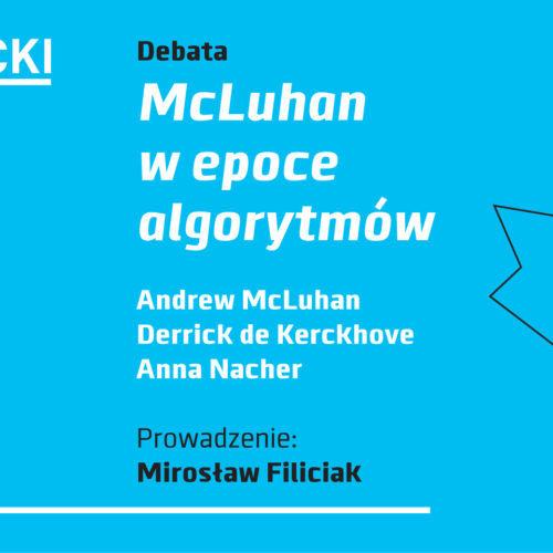 Debata „McLuhan w epoce algorytmów” Literacki Sopot media